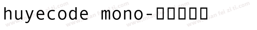 huyecode mono字体转换